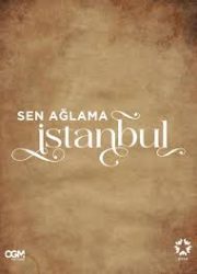 Sen Aglama Istanbul Episode 2 with english subtitle